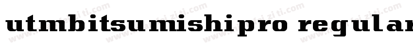 utmbitsumishipro regular字体转换